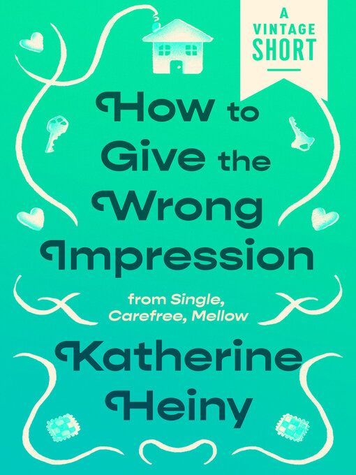 Title details for How to Give the Wrong Impression by Katherine Heiny - Wait list